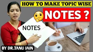 quotHow to Make TopicWise Notes for Exam Successquot📝💯  By DrTanu Jain Maam  Tathastuics [upl. by Noletta]