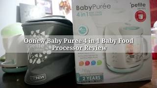 Oonew Baby Puree 4 in 1 Baby Food Processor Review Part 1 [upl. by Annalee736]