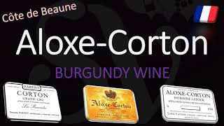 How to Pronounce Aloxe Corton French Burgundy Wine Pronunciation [upl. by Beltran]