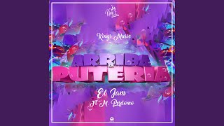 Arriba la Puteria feat M Perdomo [upl. by Hibbitts]