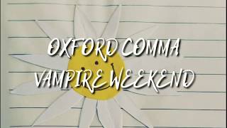 Vampire Weekend  Oxford Comma  lyrics [upl. by Rizan48]