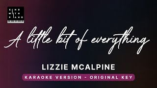 A little bit of everything  Lizzy Mcalpine Original Key Karaoke  Piano Instrumental amp Lyrics [upl. by Akemehs]