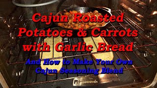 Cajun Roasted Potatoes amp Carrots wGarlic Bread Enjoy [upl. by Teyugn]