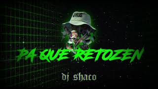 Pa Que Retozen Extended Reggaeton Tego Calderon  dj shaco [upl. by Lacefield]