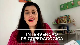 💥 Desenvolvendo uma Intervenção Psicopedagógica [upl. by Sneve]