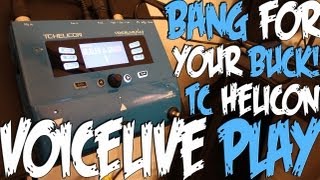 TC Helicon VoiceLive Play  Bang for Your Buck [upl. by Stryker745]