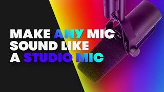 HOW TO MAKE ANY MIC SOUND LIKE A STUDIO MIC [upl. by Ailene]