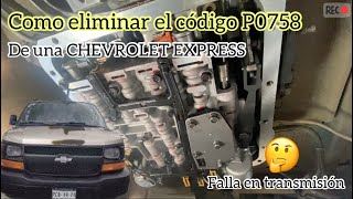 Código P0758 que significa y cómo eliminarlo fácil de una CHEVROLET EXPRESS rápido y fácil 🤨 🚘 [upl. by Eedyah237]