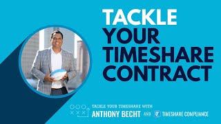 Tackle Your Timeshare with Timeshare Compliance and Anthony Becht [upl. by Nessnaj]