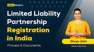 Limited Liability Partnership Registration in India  Process amp Documents  Vakilsearch [upl. by Porett]