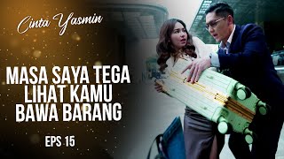 Rangga CAPER Banget Sih Sama Yasmin  CINTA YASMIN  EPS15 57 [upl. by Dryden646]