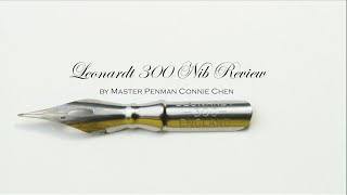 Leonardt 300 Calligraphy Nib Review by Master Penman Connie Chen [upl. by Enened407]