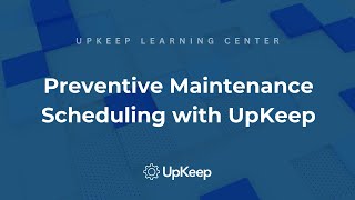 Mastering Preventive Maintenance Scheduling An Expert Guide by UpKeep [upl. by Sullivan]