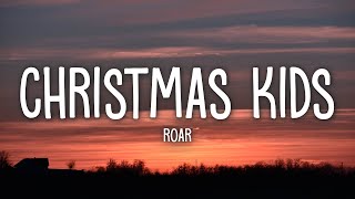 Roar  Christmas Kids Lyrics [upl. by Ynnor632]