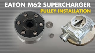 Eaton M62 Supercharger  Pulley Installation amp Gaping [upl. by Egor]