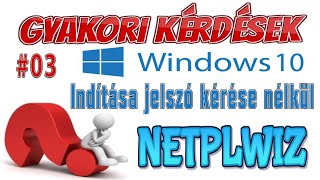 Gyakori kérdések 03  Win10 indítása jelszó beírása nélkül [upl. by Siramaj717]