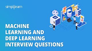 🔥 Machine Learning and Deep Learning Interview Questions  AI ML and Deep Learning  Simplilearn [upl. by Kamaria]