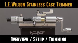 LE Wilson Case Trimmer Overview Setup Trimming Accessories [upl. by Torrie411]