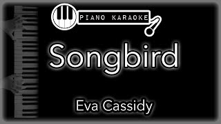 Songbird  Eva Cassidy  Piano Karaoke Instrumental [upl. by Cindy]