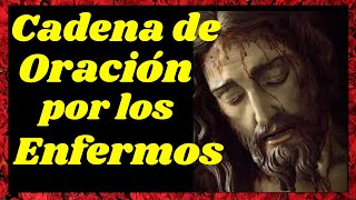 🙏CADENA de ORACIÓN por la SALUD de los ENFERMOS🙌 [upl. by Direj]