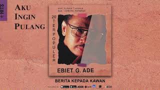 Ebiet G Ade  Berita Kepada Kawan Official Audio [upl. by Jaffe]