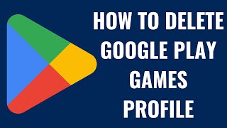 How to Delete a Google Play Games Account [upl. by Nemzzaj]