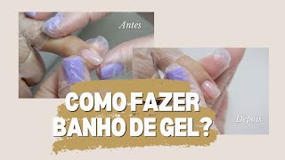 COMO FAZER UM BANHO DE GEL NA SUA UNHA NATURAL  SIMPLES E FÁCIL [upl. by Delainey]