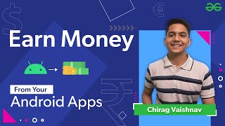 How to Earn Money From Your Android Apps  GeeksforGeeks [upl. by Arat]