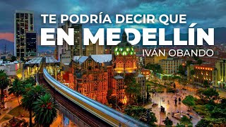 En Medellín Te Podría Decir  Iván Obando Versión Live Oficial [upl. by Rother]