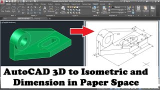 AutoCAD 2019 3D Convert to Isometric and Dimensioning in Paper Space [upl. by Elleivap]