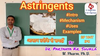 Astringents  Introduction Mechanism Uses Examples  IPC  BP 104T [upl. by Cynarra]