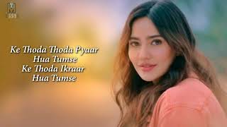 Ke thoda thoda pyar hua tumse full song with lyrics Stebin Ben  Sidharth Malhotra  Neha Sharma [upl. by Nidroj]