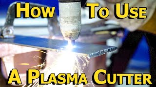 How to Use a Plasma Cutter [upl. by Geraldine158]