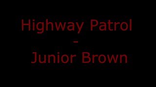 Junior Brown  Highway Patrol With Lyrics [upl. by Yraunaj942]