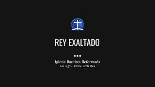 Rey Exaltado [upl. by Tigirb]