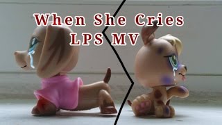 LPS  When She Cries 💙  MV [upl. by Scrivens]