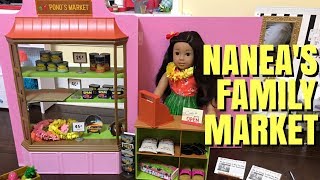 American Girl Naneas Family Market FIRST LOOK [upl. by Keyek]