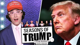 SEASONS OF TRUMP  A Randy Rainbow Song Parody [upl. by Nohsauq]