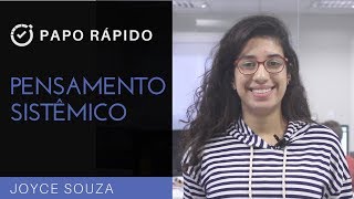 Pensamento Sistêmico  Papo Rápido  T3E24 [upl. by Dominique152]