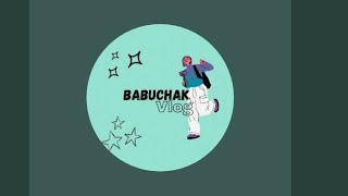 Babuchak Vlog is live [upl. by Isdnyl]