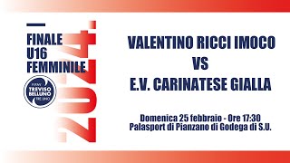 FINALE U16F VALENTINO RICCI IMOCO  EV CARINATESE GIALLA [upl. by Odlo]