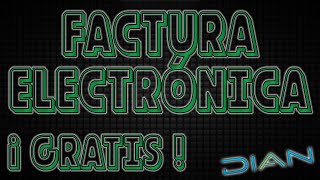 Factura electrónica DIAN gratis TUTORIAL [upl. by Chesnut]