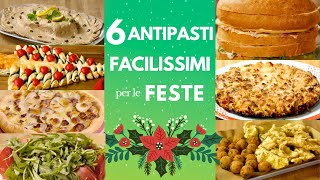 6 ANTIPASTI FACILISSIMI PER LE FESTE di Benedetta Rossi 🎅🎄 Ricette TV Fatto in Casa per Voi [upl. by Edelsten]