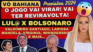 VÓ BAHIANA PREVISÕES VAI TER REVIRAVOLTA LUL X BOLSONARO O JOGO VAI VIRAR E MAIS🇧🇷🙏 [upl. by Erdnoed49]