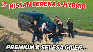 NISSAN SERENA SHYBRID  Kereta Keluarga Paling Fun [upl. by Serg]