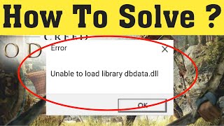 How To Fix Assassins Creed Odyssey Unable To Load Library dbdatadll Error [upl. by Auqenet]