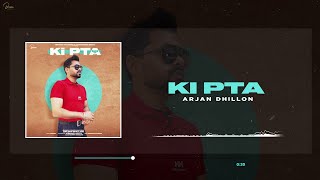 Ki Pta Full Song Arjan Dhillon  Yeah Proof  Brown Studios [upl. by Goat]