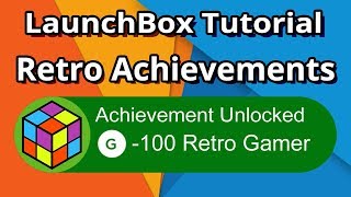 Retro Achievements  LaunchBox Tutorials [upl. by Magner640]