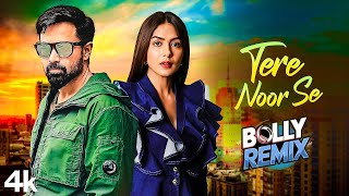 Tere Noor Se Song  Bolly Remix [upl. by Malliw]