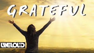 Grateful  Liveloud  HD Lyrics  CFC SFC YFC [upl. by Frasch]